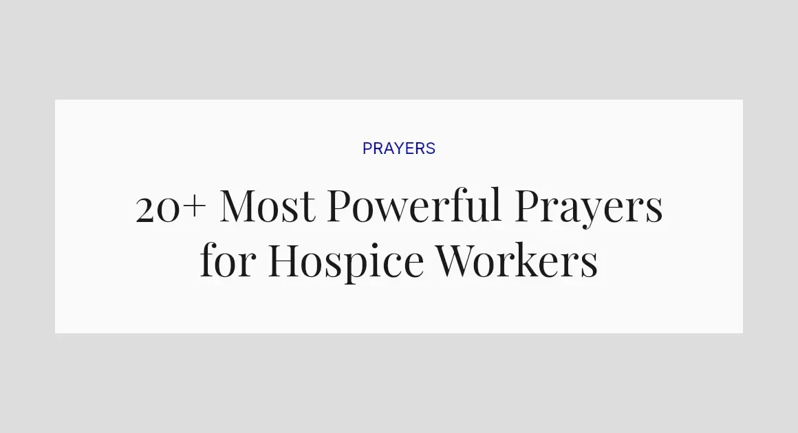 20+ Most Powerful Prayers for Hospice Workers