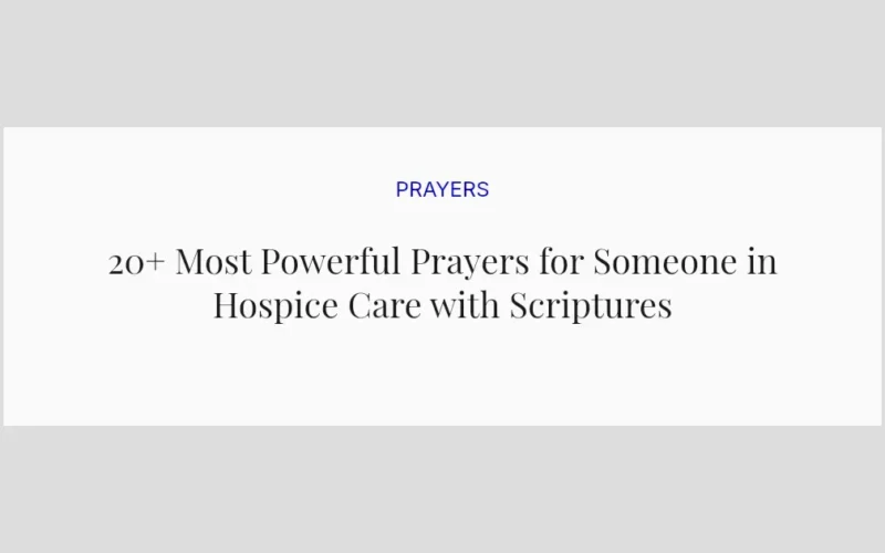 20+ Most Powerful Prayers for Someone in Hospice Care with Scriptures