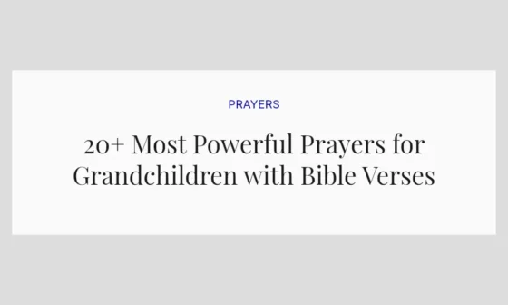 20+ Most Powerful Prayers for Grandchildren with Bible Verses
