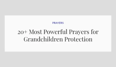 20+ Most Powerful Prayers for Grandchildren Protection