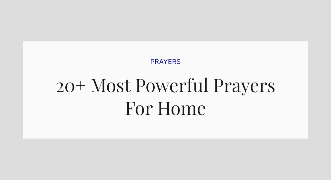 20+ Most Powerful Prayers For Home