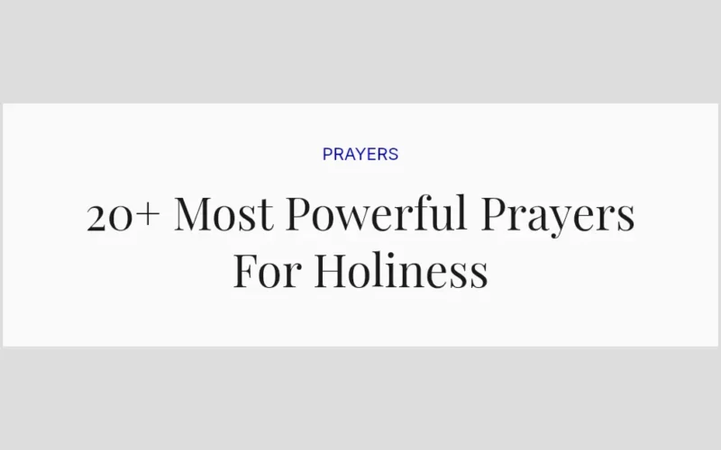 20+ Most Powerful Prayers For Holiness