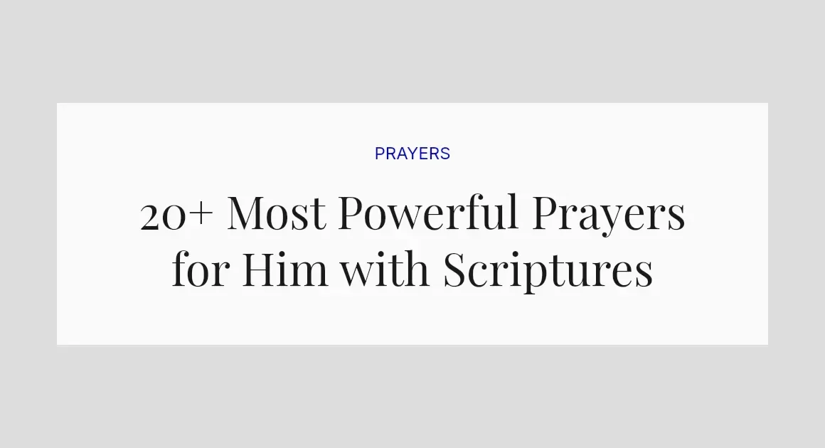 20+ Most Powerful Prayers for Him with Scriptures