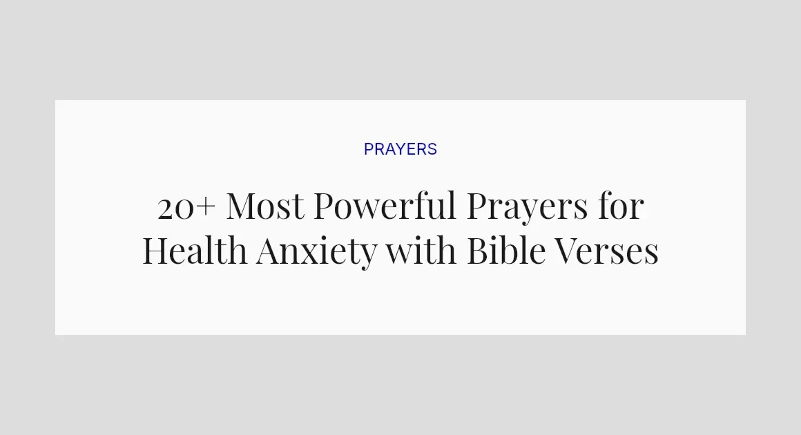20+ Most Powerful Prayers for Health Anxiety with Bible Verses