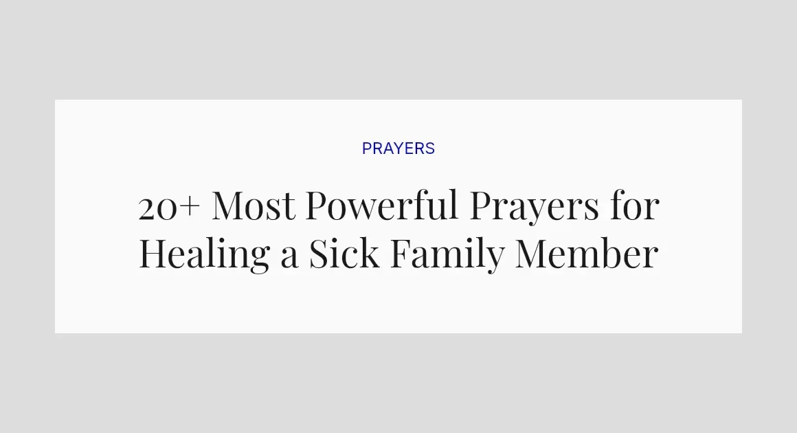 20+ Most Powerful Prayers for Healing a Sick Family Member
