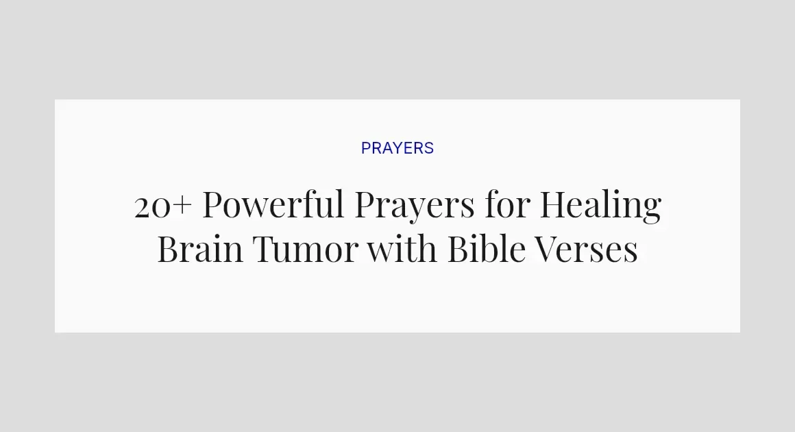 20+ Powerful Prayers for Healing Brain Tumor with Bible Verses