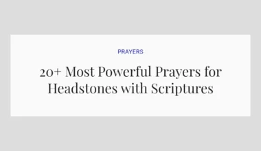 20+ Most Powerful Prayers for Headstones with Scriptures