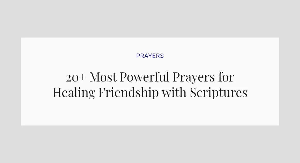 20+ Most Powerful Prayers for Healing Friendship with Scriptures