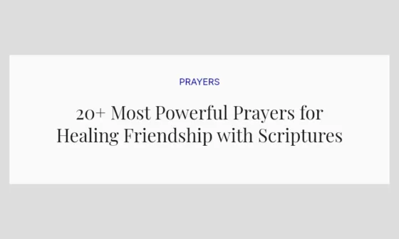 20+ Most Powerful Prayers for Healing Friendship with Scriptures