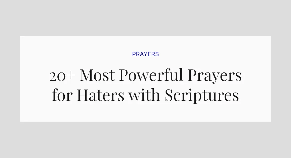 20+ Most Powerful Prayers for Haters with Scriptures