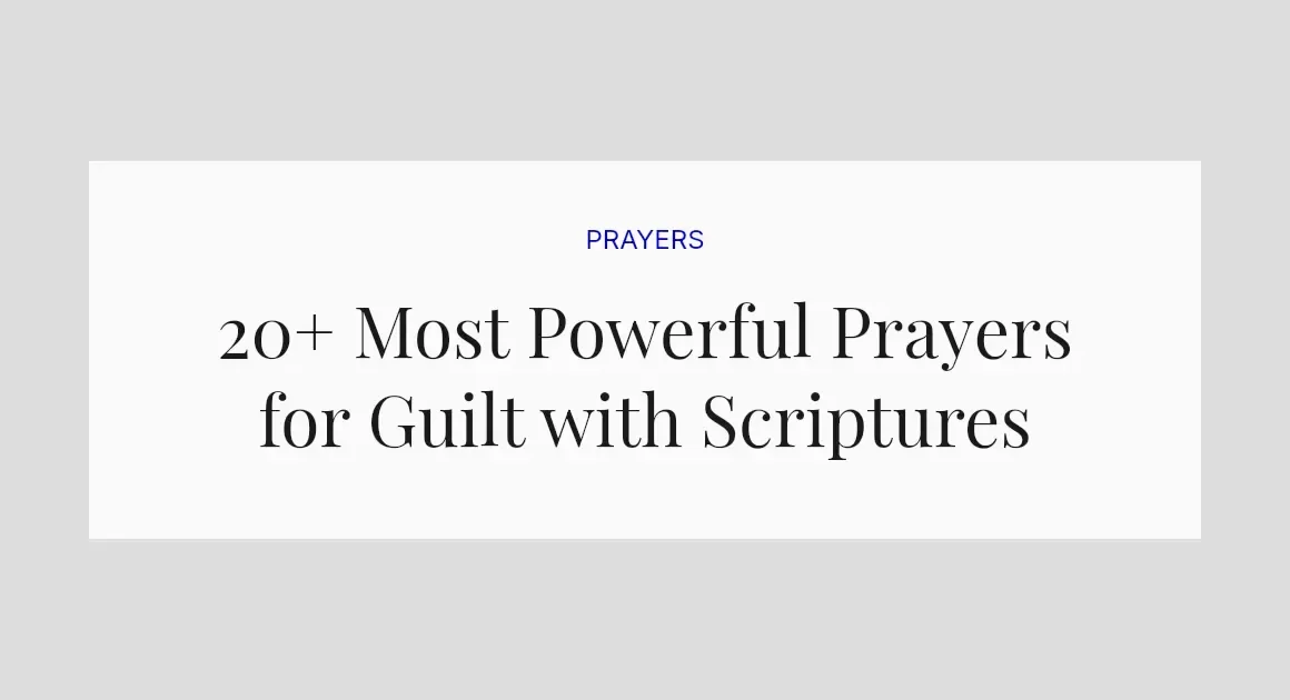 20+ Most Powerful Prayers for Guilt with Scriptures