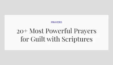 20+ Most Powerful Prayers for Guilt with Scriptures