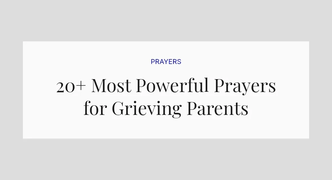 20+ Most Powerful Prayers for Grieving Parents