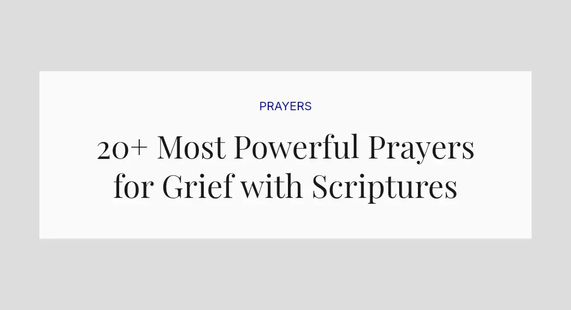20+ Most Powerful Prayers for Grief with Scriptures