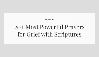 20+ Most Powerful Prayers for Grief with Scriptures