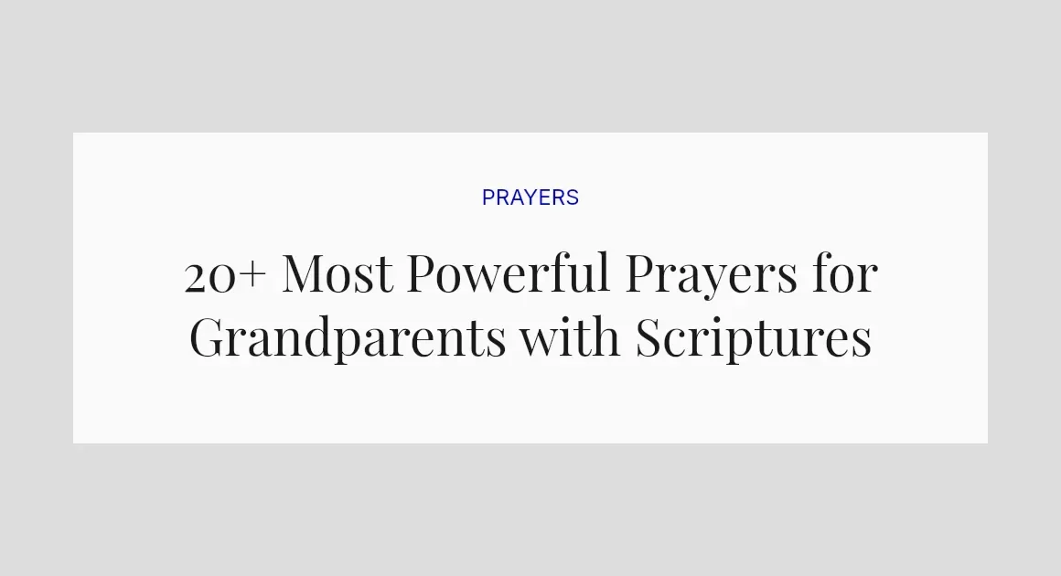 20+ Most Powerful Prayers for Grandparents with Scriptures