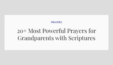 20+ Most Powerful Prayers for Grandparents with Scriptures