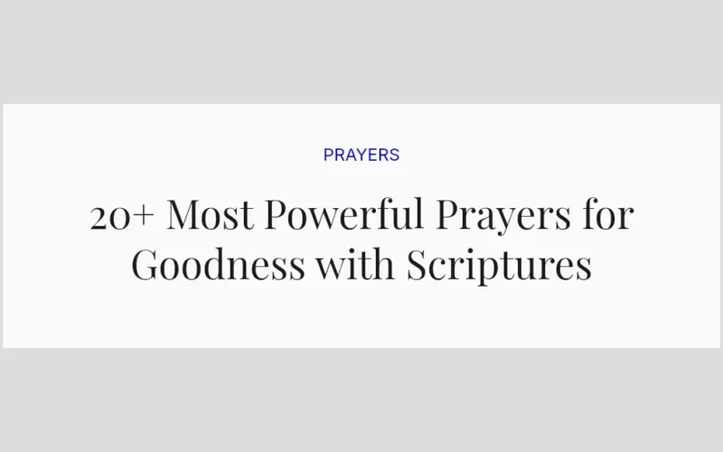 20+ Most Powerful Prayers for Goodness with Scriptures