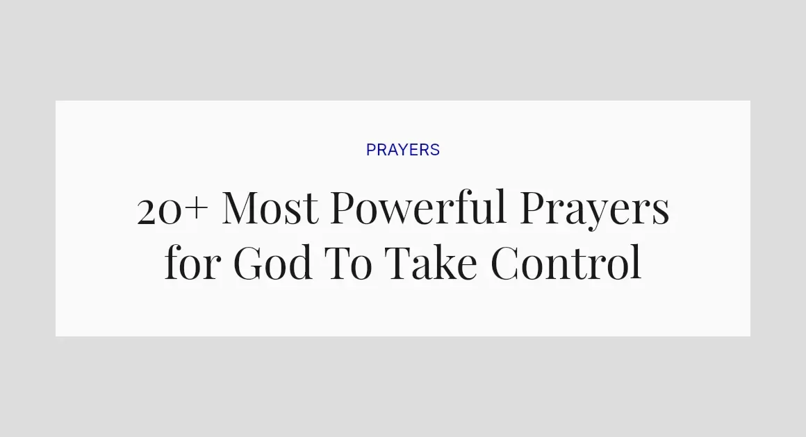 20+ Most Powerful Prayers for God To Take Control