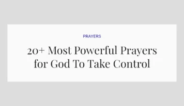 20+ Most Powerful Prayers for God To Take Control
