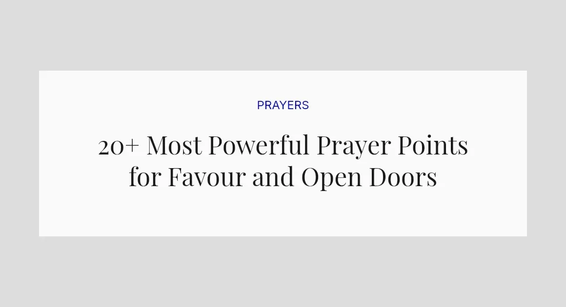 20+ Most Powerful Prayer Points for Favour and Open Doors
