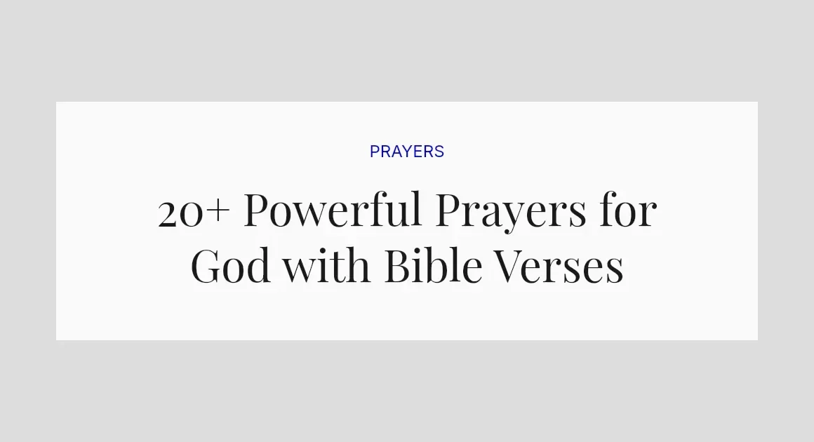 20+ Powerful Prayers for God with Bible Verses