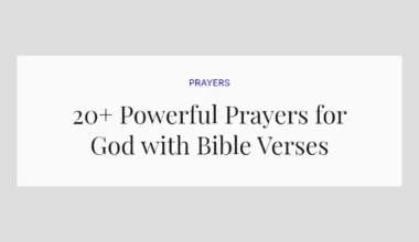 20+ Powerful Prayers for God with Bible Verses