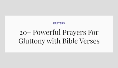 20+ Powerful Prayers For Gluttony with Bible Verses