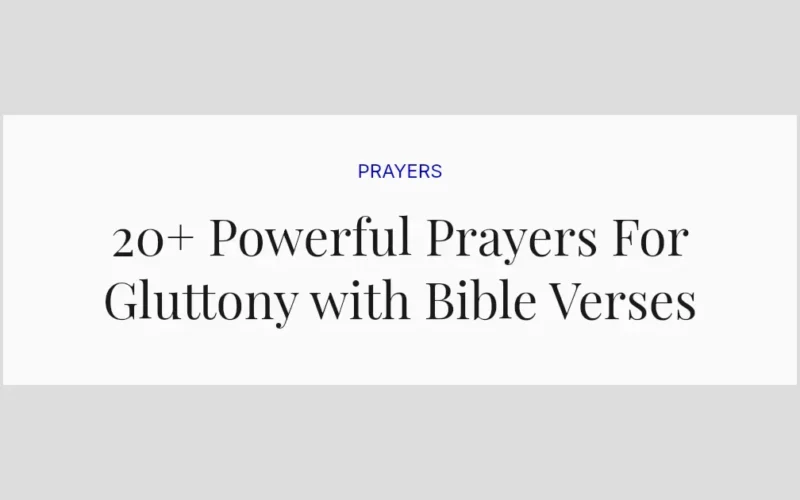 20+ Powerful Prayers For Gluttony with Bible Verses