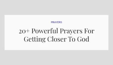20+ Powerful Prayers For Getting Closer To God