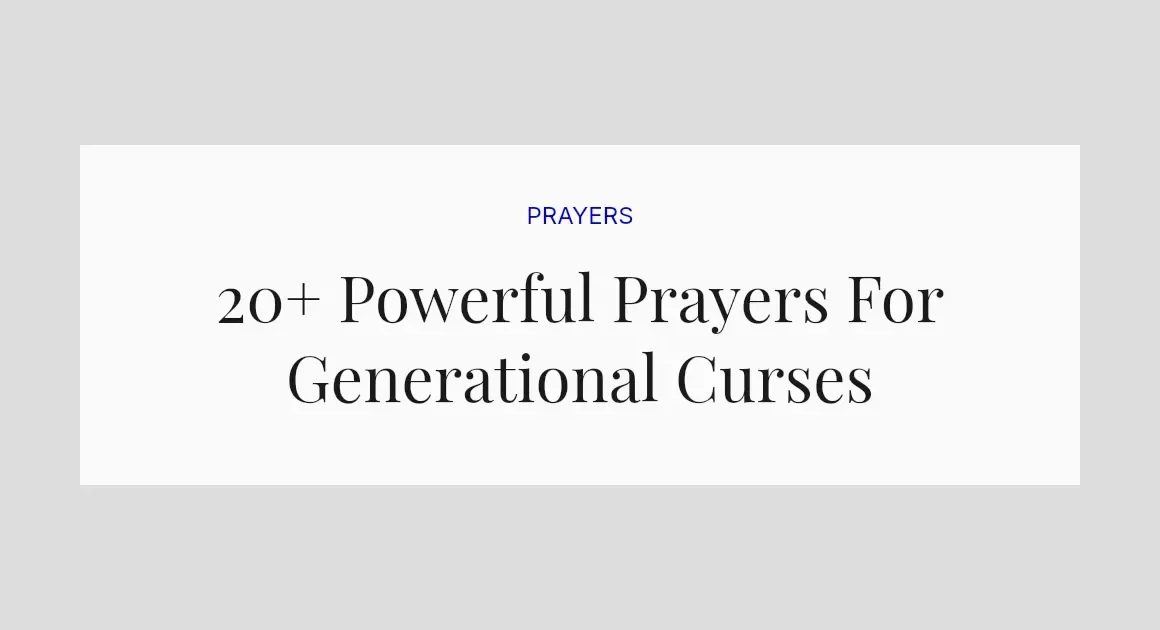 20+ Powerful Prayers For Generational Curses