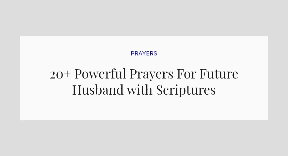 20+ Powerful Prayers For Future Husband with Scriptures