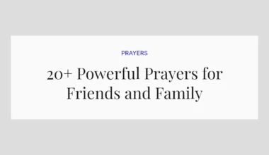20+ Powerful Prayers for Friends and Family