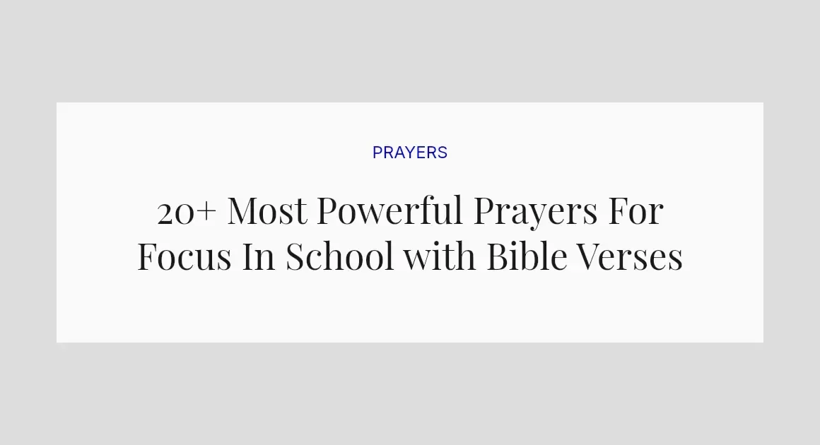 20+ Most Powerful Prayers For Focus In School with Bible Verses