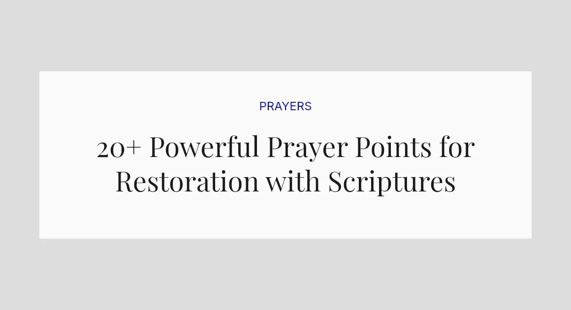 20+ Powerful Prayer Points for Restoration with Scriptures