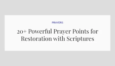 20+ Powerful Prayer Points for Restoration with Scriptures