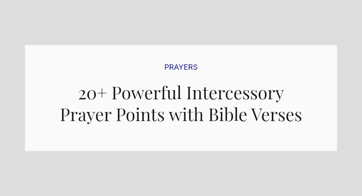20+ Powerful Intercessory Prayer Points with Bible Verses