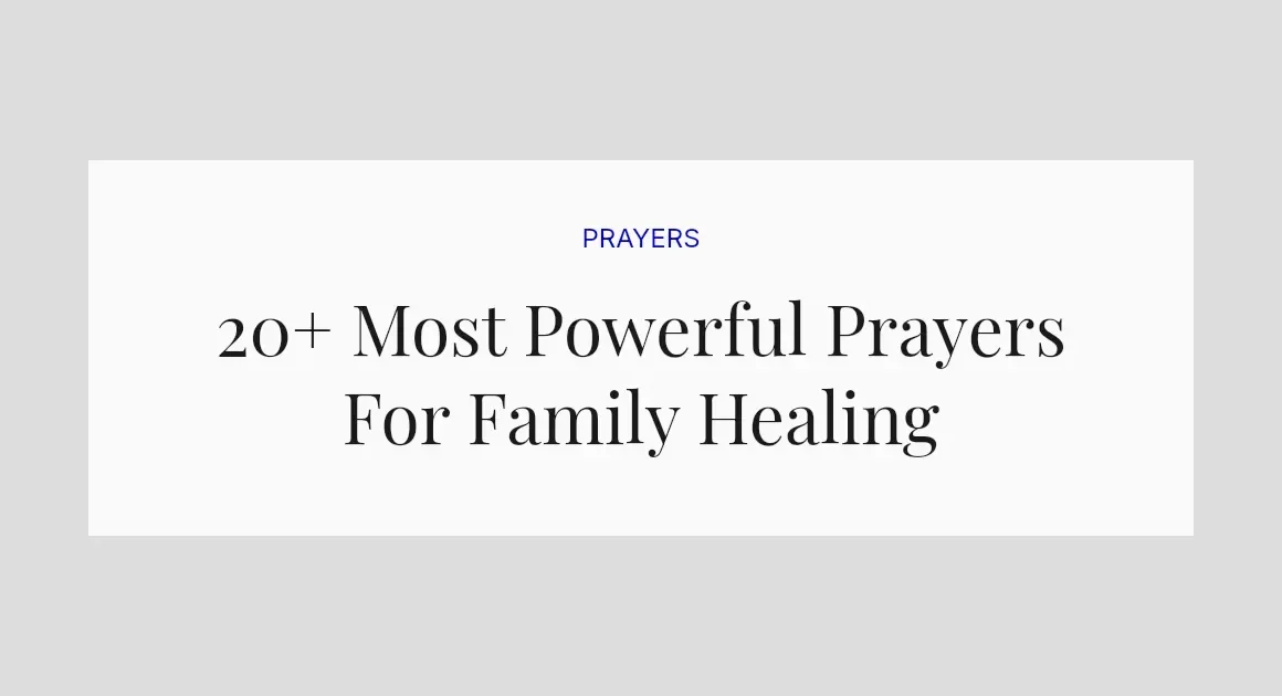 20+ Most Powerful Prayers For Family Healing