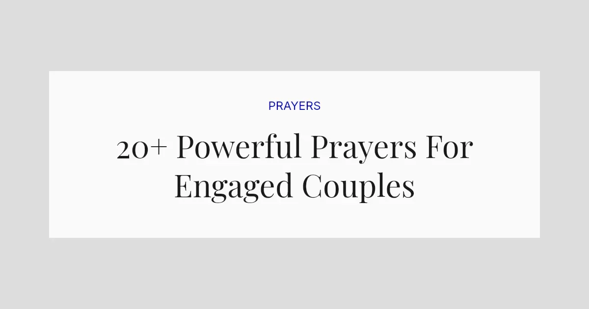 20+ Powerful Prayers For Engaged Couples