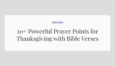 20+ Powerful Prayer Points for Thanksgiving with Bible Verses