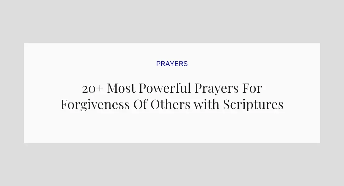 20+ Most Powerful Prayers For Forgiveness Of Others with Scriptures