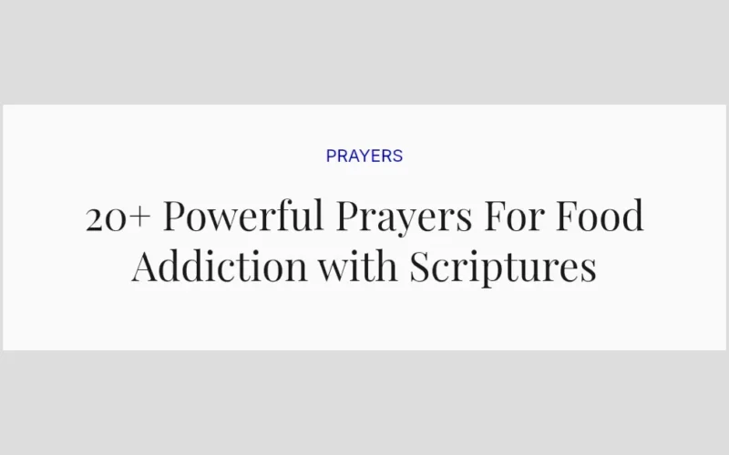 20+ Powerful Prayers For Food Addiction with Scriptures