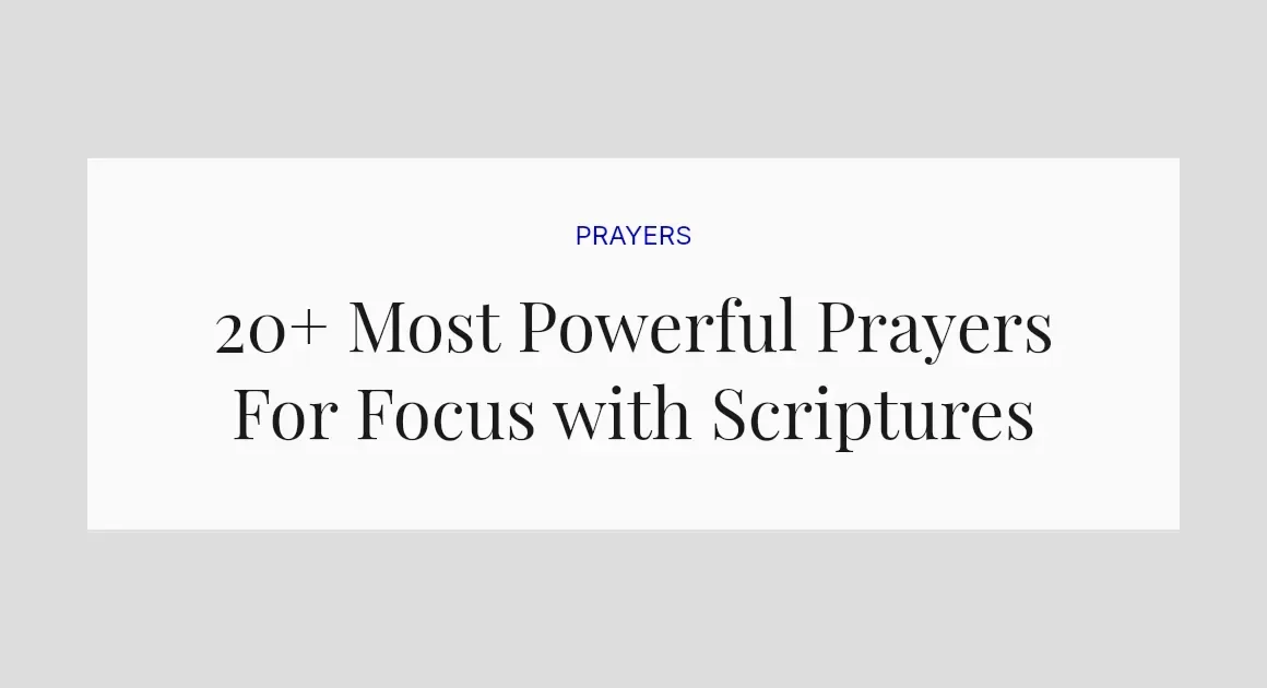 20+ Most Powerful Prayers For Focus with Scriptures