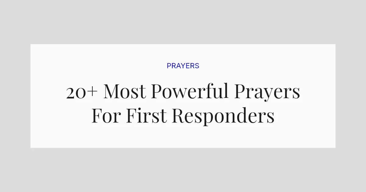 20+ Most Powerful Prayers For First Responders