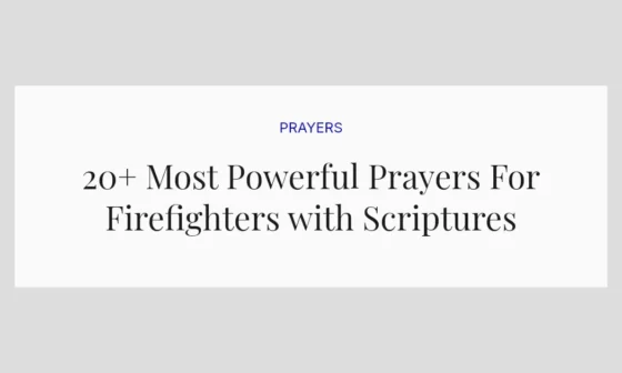 20+ Most Powerful Prayers For Firefighters with Scriptures
