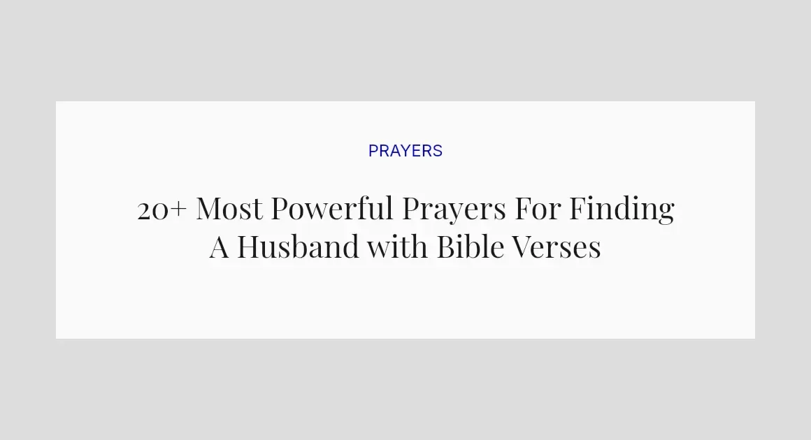 20+ Most Powerful Prayers For Finding A Husband with Bible Verses
