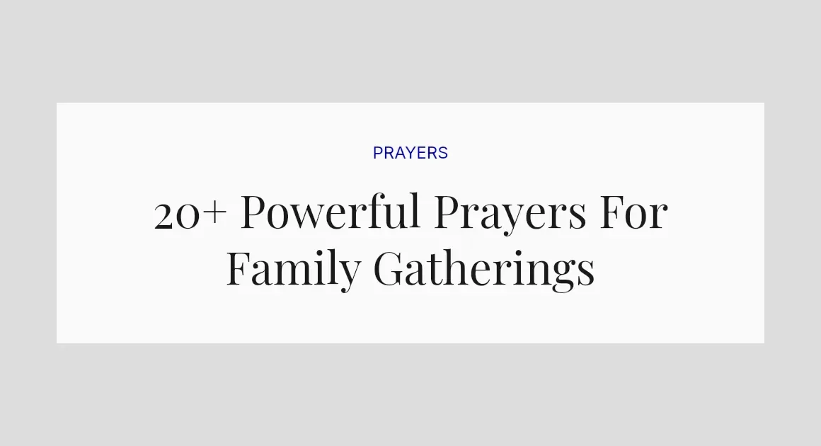 20+ Powerful Prayers For Family Gatherings