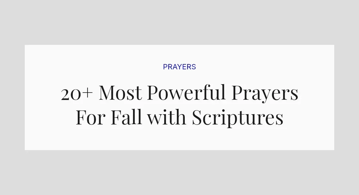 20+ Most Powerful Prayers For Fall with Scriptures