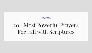 20+ Most Powerful Prayers For Fall with Scriptures
