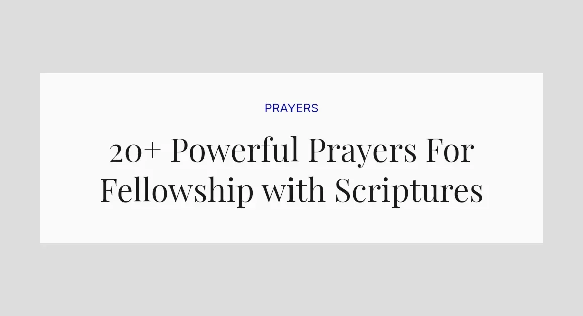 20+ Powerful Prayers For Fellowship with Scriptures
